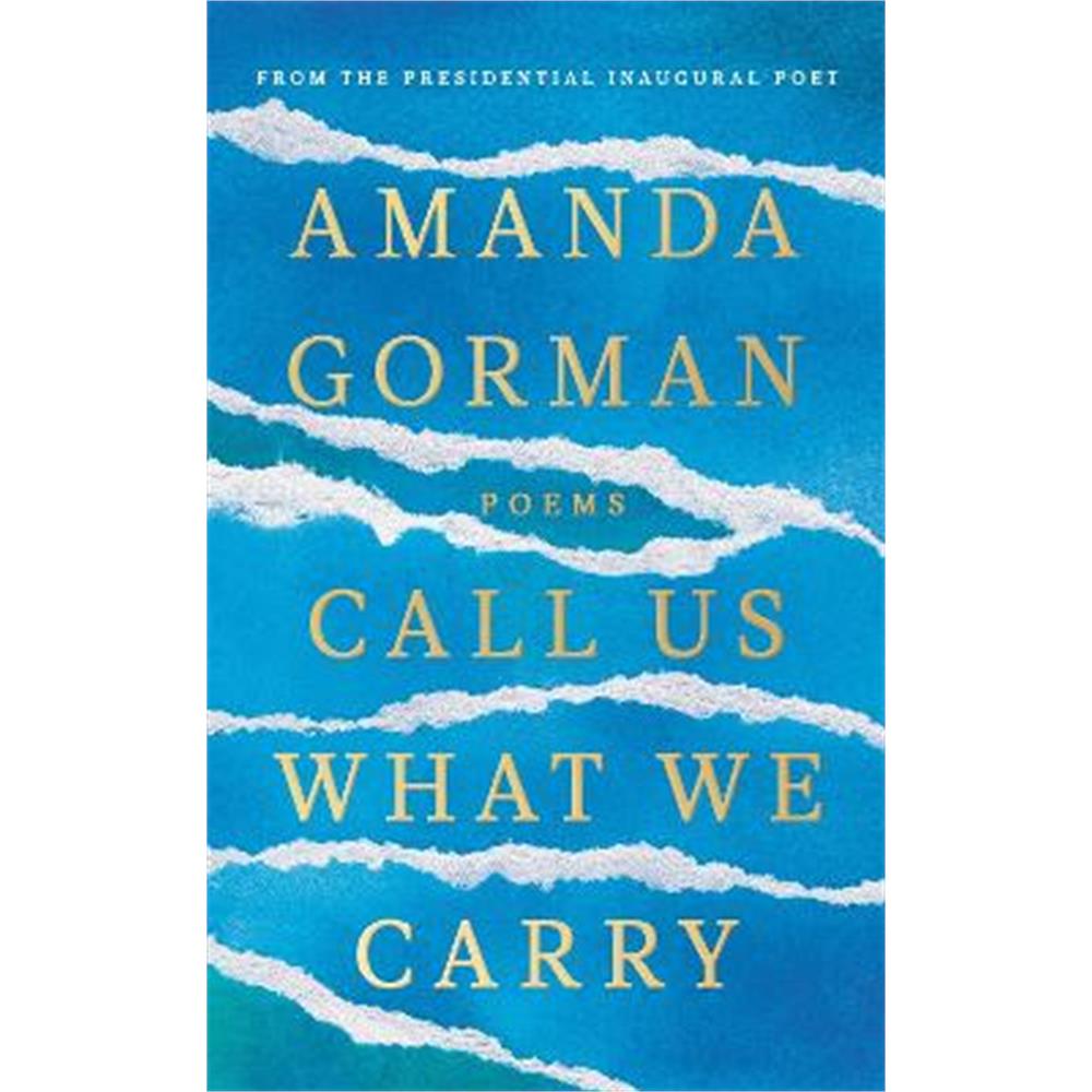 Call Us What We Carry: From the presidential inaugural poet (Hardback) - Amanda Gorman